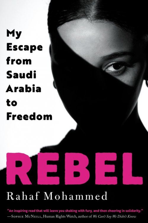 Rahaf Mohammed's “Rebel: My Escape from Saudi Arabia to Freedom”
