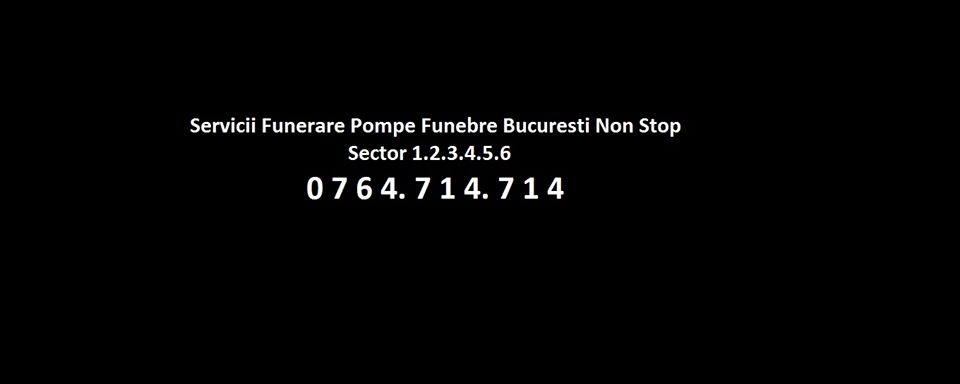 Pompe Funebre Bucuresti nonstop