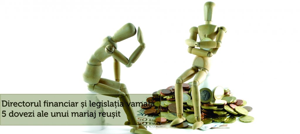 Directorul financiar și legislatia vamala – 5 dovezi ale unui mariaj reusit