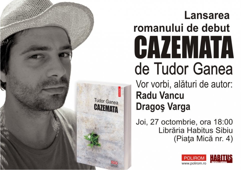 Un roman scris pe nerăsuflate, Cazemata de Tudor Ganea, în discuţie la Sibiu
