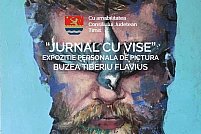Jurnal Cu Vise - Expozitie personala de pictura Buzea Tiberiu