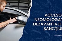 Accesorii neomologate: dezavantaje și sancțiuni