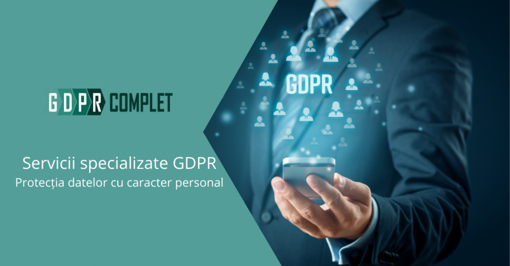 GDPRComplet – servicii specializate GDPR (protecția datelor cu caracter personal)