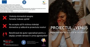 ”VENUS - Împreună pentru o viață în siguranță!”  - Proiect destinat femeilor care sunt victimele violenței domestice