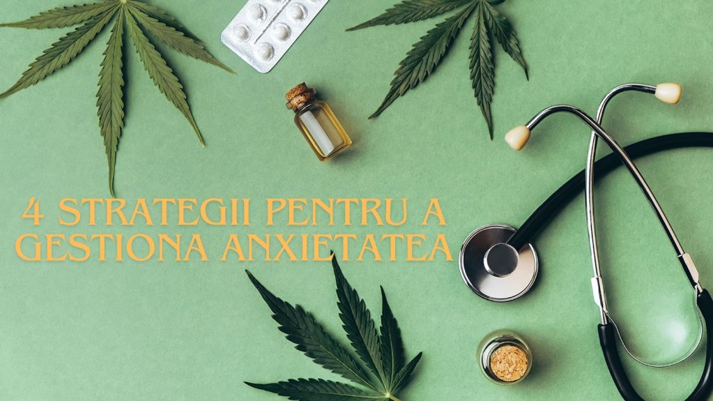 Te confrunți cu stări de anxietate? Iată 4 strategii pentru a le gestiona!