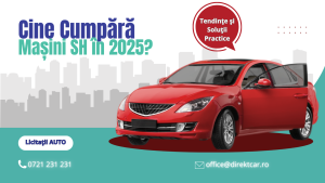 Cine cumpără mașini SH în 2025?
