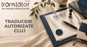 Cum alegi un birou de traduceri în Cluj care să îți rezolve actele fără bătăi de cap