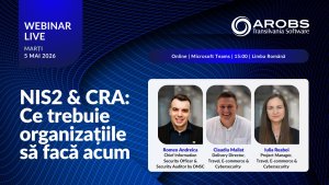 Webinar AROBS: cum se pregătesc companiile pentru NIS2 și Cyber Resilience Act
