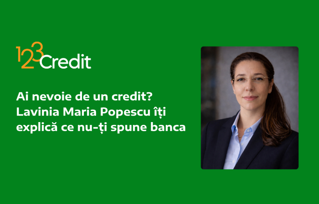 Ai nevoie de un credit? Lavinia Maria Popescu îți explică ce nu-ți spune banca