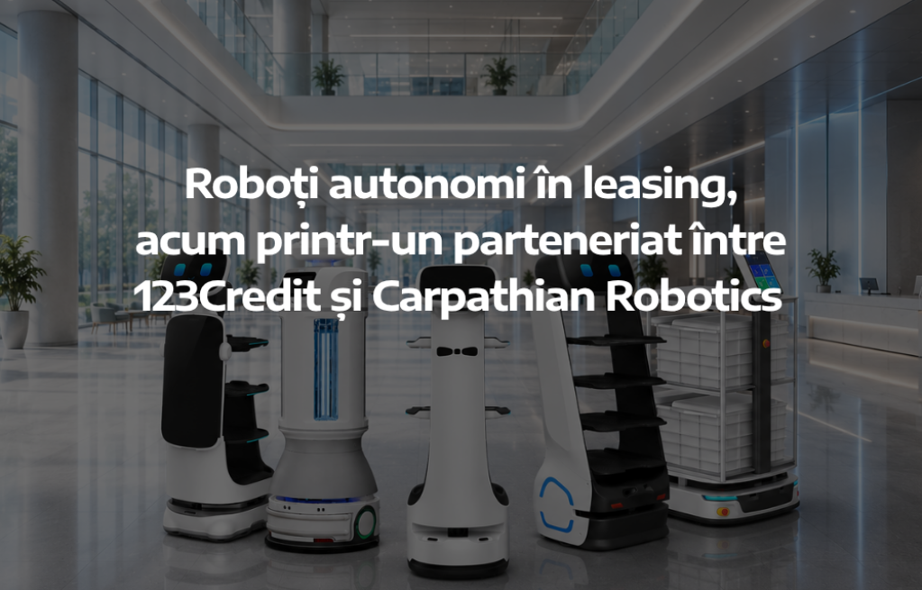 Roboți autonomi în leasing, acum printr-un parteneriat între 123Credit și Carpathian Robotics