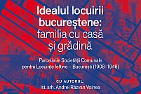 Lansare de carte: Idealul locuirii bucureștene: familia cu casă și grădină