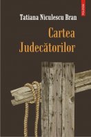 Cartea Judecatorilor de Tatiana Niculescu Bran la Polirom