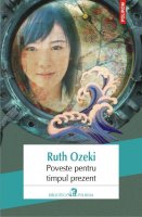 Poveste pentru timpul prezent, de Ruth Ozeki